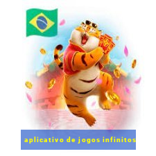 aplicativo de jogos infinitos